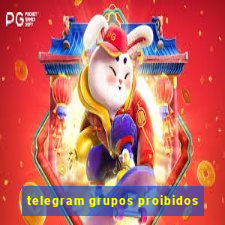 telegram grupos proibidos